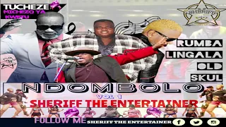 ALL TIME LINGALA RHUMBA OLDSKUL NDOMBOLO INTRO MIXTAPE -SHERIFF THE ENTERTAINER