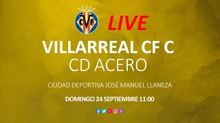 Villarreal CF C vs CD Acero