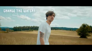 LONELY SPRING - Change The Waters (Official Music Video)