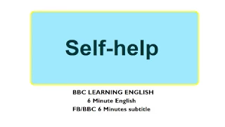 BBC 6 Minute English (Subtitle) -  Learn to talk about Self-help in 6 minutes