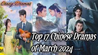 Top 17 Chinese Dramas of March 2024./ March 2024 Chinese dramas.