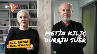 Farklı Tarzlar Farklı Mekanlar | Mimar Metin Kılıç & Mimar Dürrin Süer