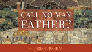 Call No Man Father?