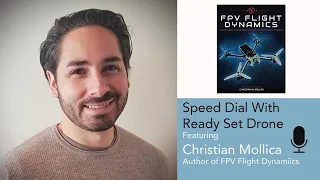 Speed Dial EP 37 - Christian Mollica - Author of FPV Flight Dynamics