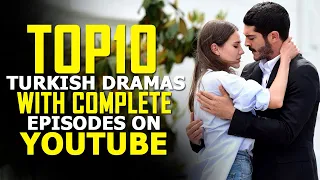 Top 10 Turkish Dramas Popular on YouTube with English Subtitles (Complete Episodes)