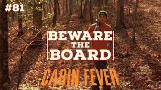 Beware the Board Episode 81: What’s the gun for? (Cabin Fever 2002)