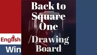 Back to Square One / ... Back to the Drawing Board - Expressions