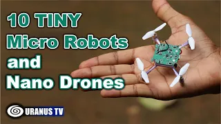 10 TINY Micro Robots and Nano Drones