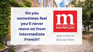 Transform your intermediate French in the next 6 months