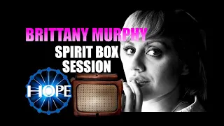 Brittany Murphy Spirit Box Session - "Help me.. I'm feeling anger"