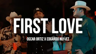 Oscar Ortiz x Edgardo Nuñez - FIRST LOVE (Oficial Video 2024)