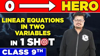 LINEAR EQUATIONS IN TWO VARIABLES in One Shot - From Zero to Hero || Class 9th