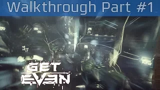 Get Even - Walkthrough Part #1 [HD 1080P/60FPS]