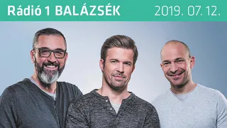 Rádió 1 Balázsék (2019.07.12.) - Péntek