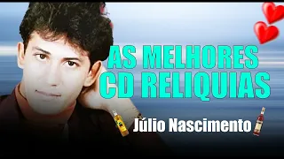 JULIO NASCIMENTO - CD RELIQUIAS AS MELHORES SÓ SUCESSOS