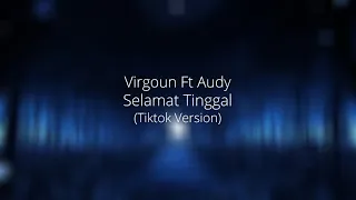 virgoun ft audy - selamat tinggal (tiktok version)
