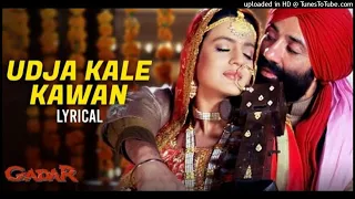 Udja_Kale_Kawan___Gadar___Sunny_Deol___Ameesha_Patel___Alka_Yagnik___Udit_Narayan___Lyrical(128k)