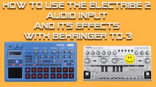 Korg Electribe 2 test applies Effects to Behringer Td-3  audio in insert fx modulation master