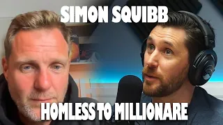FROM HOMELESS TO MILLIONAIRE  - WE CHAT WITH SIMON SQUIBB #2