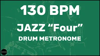 Jazz "Four" | Drum Metronome Loop | 130 BPM
