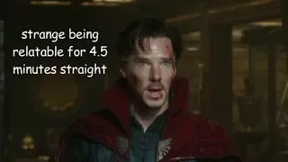Stephen Strange Being Relatable for 4.5 Minutes Straight