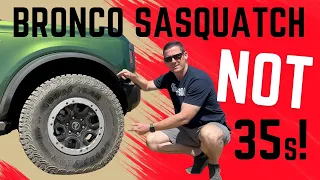 Bronco Sasquatch tires are NOT 35s!