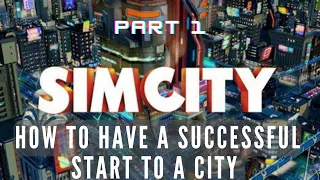 Let's play SimCity in 2023 | Part 1 | Tips For A Successful City | SimCity 5 | SimCity 2013 |