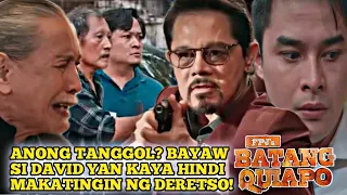 FPJ's Batang Quiapo | WAG KANG MAGTAGO DAVID KAILAN KAPA NAGING TANGGOL? | TRENDING HIGHLIGHTS STORY