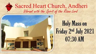 Holy Mass on Friday, 2nd July 2021 at 07:30 AM at Sacred Heart Church, Andheri