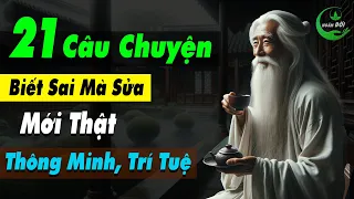 21 Câu Chuyện Thâm Thúy Dạy Ta: Biết Sai Mà Sửa Mới Thật Là Người Có Trí Tuệ Thông Minh