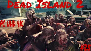 Прохождение Dead Island 2 на Русском языке ➤ Часть 25 ➤ Мёртвый остров PС (ПК) UHD (4К)