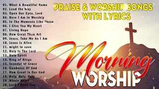 Morning Worship Praise and Worship Songs 🙏 Nonstop Christian Gospel Songs Playlist