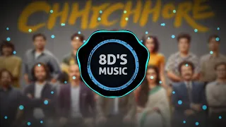 Khairiyat ( Sad Version)  Song (8D AUDIO 🎧) ||Chhichhore|| 🎧USE HEADPHONES