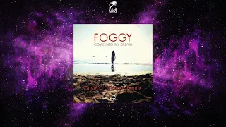 Foggy - Come Into My Dream (Calvin O'Commor Remix)