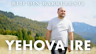 Biji din Barbulesti - YEHOVA IRE [ Official Video ] 2022