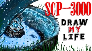 SCP 3000 : Draw My Life (Anantashesha)