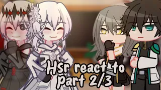 hsr react to F!y/n || Honkai starrail react to || part 2/3 || I'm tired TvT