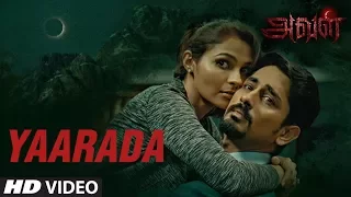 Yaarada Video Song | Aval | Siddharth, Andrea Jeremiah, Atul Kulkarni | Tamil Songs 2017