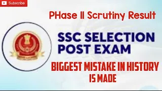 Biggest Blunder in Selection Post History:Phase 11 Scrutiny Result NR #ssc#sscselectionpost#phase11