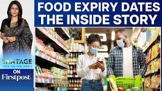 Food Expiry Dates Are Not What You Think | Vantage with Palki Sharma