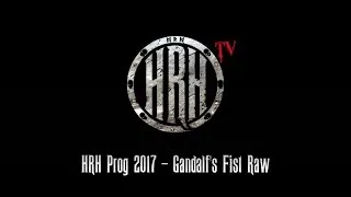 HRH TV - Gandalfs Fist (Raw) @ HRH PROG V