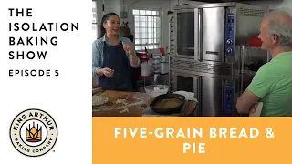 5 Grain Bread & Perfect Pie Crust - The Isolation Baking Show - Episode 5