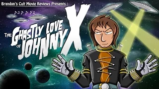 Brandon's Cult Movie Reviews: THE GHASTLY LOVE OF JOHNNY X