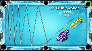 8 Ball Pool - 11 Cushion Shot in New 3 tables - Slippery ice | Rough Patch | Unstable Breakfast Beta