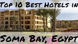 Top 10 Best Hotels in Soma Bay, Egypt