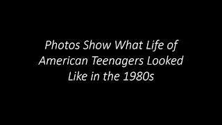 Photos Show What Life of American Teenagers Looked Like in the 1980s