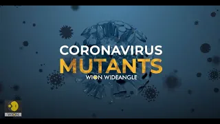 WION Wideangle | Coronavirus Mutants