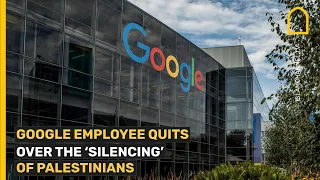 GOOGLE EMPLOYEE QUITS OVER THE 'SILENCING' OF PALESTINIANS