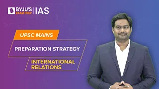 International Relations Syllabus & Preparation Strategy for UPSC Mains CSE 2023 | IAS Prep 2023-24