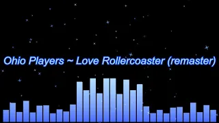 Ohio Players ~ Love Rollercoaster (remaster)